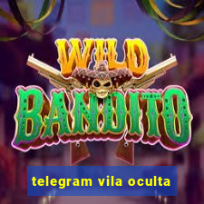 telegram vila oculta